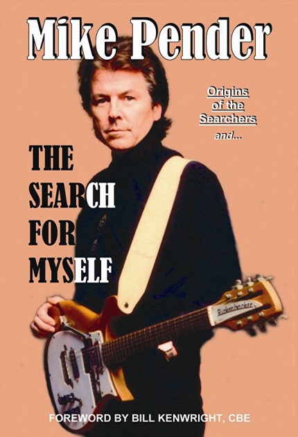 'ORIGINS OF THE SEARCHERS AND THE SEARCH FOR MYSELF' - Mike's Autobiography - purchase details 